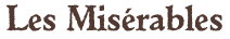 Les Mis&eacute;rables